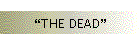 THE DEAD