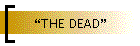 THE DEAD