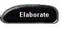 Elaborate