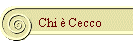 Chi  Cecco