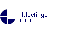 Meetings