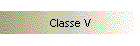 Classe V