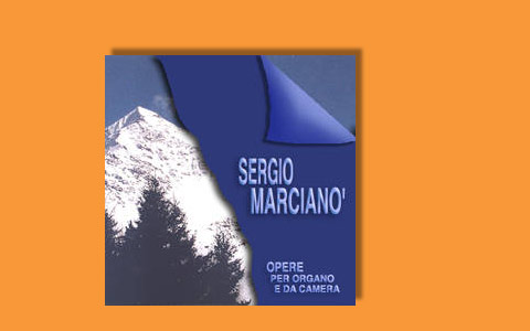Opere per Organo e da Camera - Sergio Marcianò - Pianoforte: Giorgio Vercillo