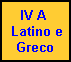 IV A 
 Latino e
Greco
