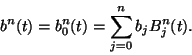 \begin{displaymath}
b^n(t)=b_0^n(t)= \sum_{j=0}^n b_jB_j^n(t).
\end{displaymath}
