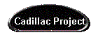 Cadillac Project