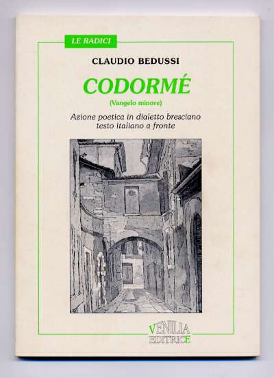 Claudio Bedussi
Codorm
Venilia Ed., Padova, 1993, Pag.61
euro 7