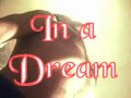 In A Dream - Videoclip - 320 x 240