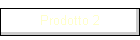 Prodotto 2