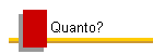 Quanto?