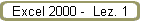 Excel 2000 -  Lez. 1