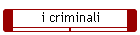 i criminali