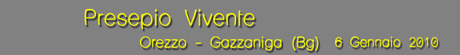 Presepio Vivente - Orezzo Gazzaniga (Bg)