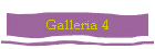 Galleria 4