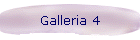 Galleria 4