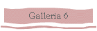 Galleria 6