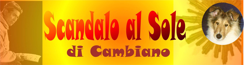 Click here to back to Scandalo al Sole di Cambiano page