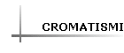 CROMATISMI