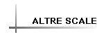 ALTRE SCALE