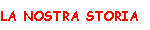 LA NOSTRA STORIA