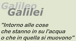 Galileo Galilei - "Intorno alle cose che stanno in su l'acqua o che in quella si muovono"