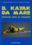 Martino Ghermandi, 

Alessandro Lapiddi, Francesca Domenichini - Il kayak da mare. Navigare come gli esquimesi