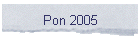 Pon 2005