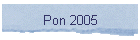 Pon 2005
