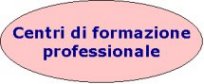 cliccare per accedere all'elenco dei centri di formazione professionale