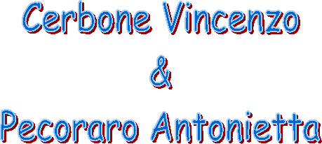 Cerbone Vincenzo
&
Pecoraro Antonietta