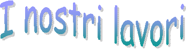 I nostri lavori