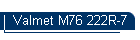 Valmet M76 222R-7