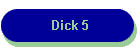 Dick 5