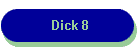 Dick 8