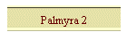 Palmyra 2