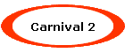 Carnival 2