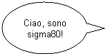 Fumetto 3: Ciao, sono sigma80! 
