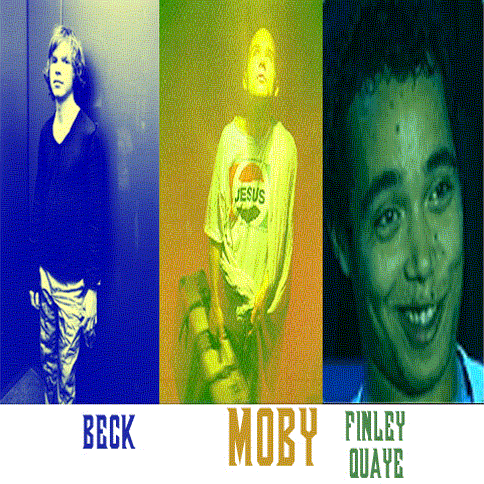 Beck + Moby + Finley Quaye