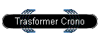 Trasformer Crono