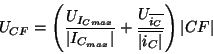 \begin{displaymath}
U_{CF}=\left( \frac{U_{I_{Cmax}}}{\left\vert I_{C_{max}}\rig...
...\left\vert i_{C}\right\vert }}\right) \left\vert CF\right\vert \end{displaymath}