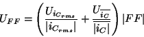 \begin{displaymath}
U_{FF}=\left( \frac{U_{i_{C_{rms}}}}{\left\vert i_{C_{rms}}\...
...\left\vert i_{C}\right\vert }}\right) \left\vert FF\right\vert \end{displaymath}