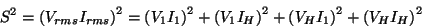 \begin{displaymath}
S^{2}=\left( V_{rms}I_{rms}\right) ^{2}=\left( V_{1}I_{1}\ri...
...{2}+\left( V_{H}I_{1}\right) ^{2}+\left( V_{H}I_{H}\right) ^{2}\end{displaymath}