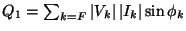 \( Q_{1}=\sum _{k=F}\left\vert V_{k}\right\vert \left\vert I_{k}\right\vert \sin \phi _{k} \)