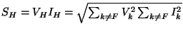 \( S_{H}=V_{H}I_{H}=\sqrt{\sum _{k\neq F}V^{2}_{k}\sum _{k\neq F}I^{2}_{k}} \)