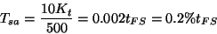 \begin{displaymath}
T_{sa}=\frac{10K_{t}}{500}=0.002t_{FS}=0.2\%t_{FS}\end{displaymath}