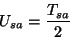 \begin{displaymath}
U_{sa}=\frac{T_{sa}}{2}\end{displaymath}