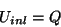 \begin{displaymath}
U_{inl}=Q\end{displaymath}